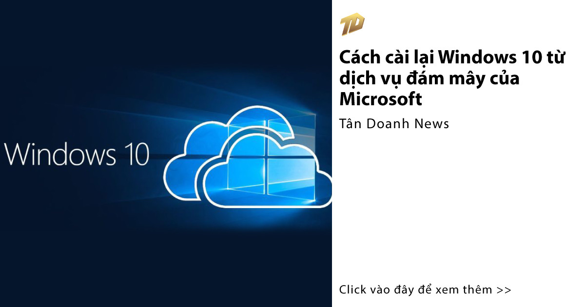 C ch c i l i windows 10 t d ch v m m y c a microsoft t n doanh news