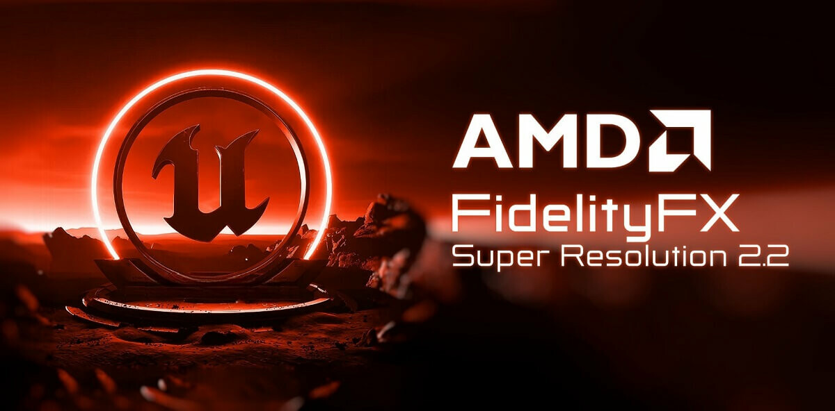 FidelityFX Super Resolution Unreal Engine