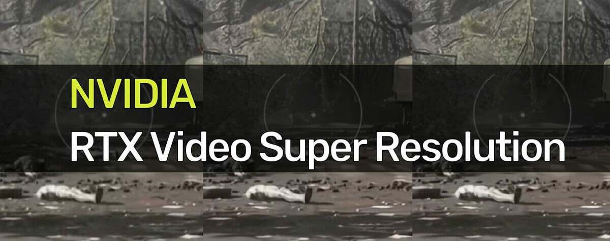 RTX Video Super Resolution